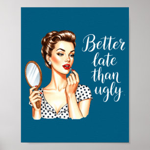 Besser spät als hässlich Retro-Illustration Poster