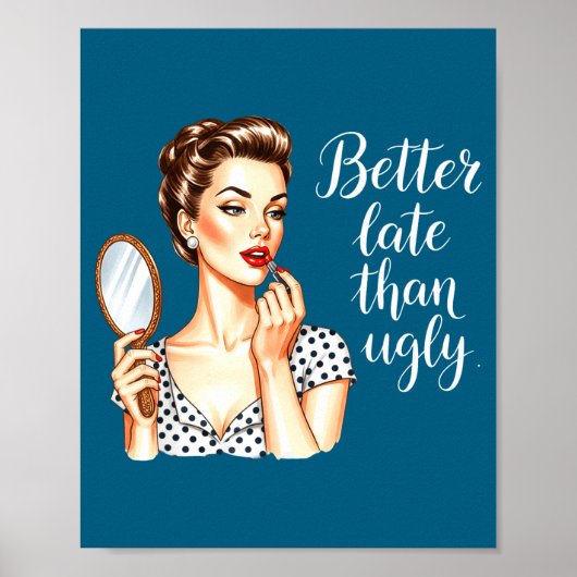 Besser spät als hässlich Retro-Illustration Poster (Vorne)