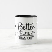 Besser spät als hässlich tasse (Zentrum)