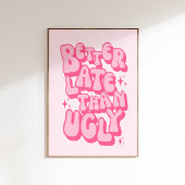 Besser Spät Als Hässliches Rosa Poster