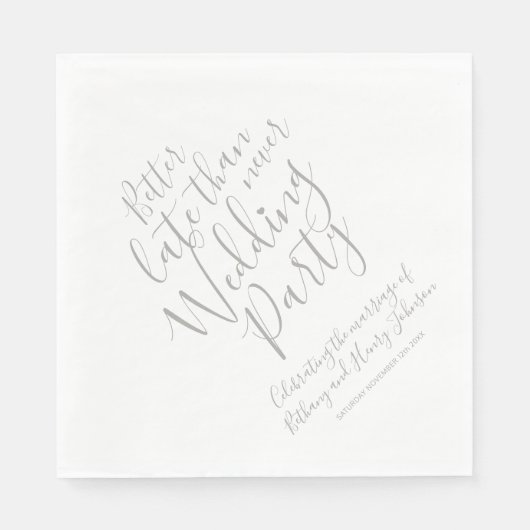 Besser spät als nie Hochzeitsfeier grau Serviette (Vorderseite)