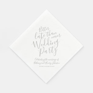 Besser spät als nie Hochzeitsfeier grau Serviette