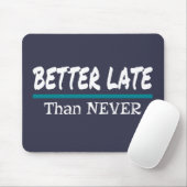 Besser spät als nie lustiger Zögern Mousepad (Mit Mouse)