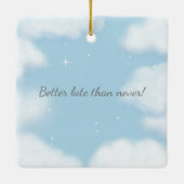 "Besser spät als nie" Morbid Spaß Witwe Custom Keramikornament (Rückseite)