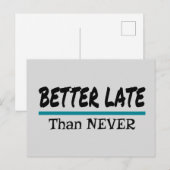 Besser spät als nie postkarte (Vorne/Hinten)