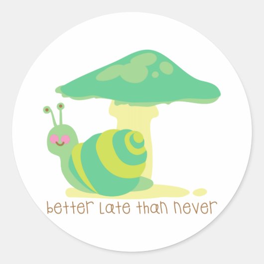 Besser spät als nie runder aufkleber (Vorderseite)