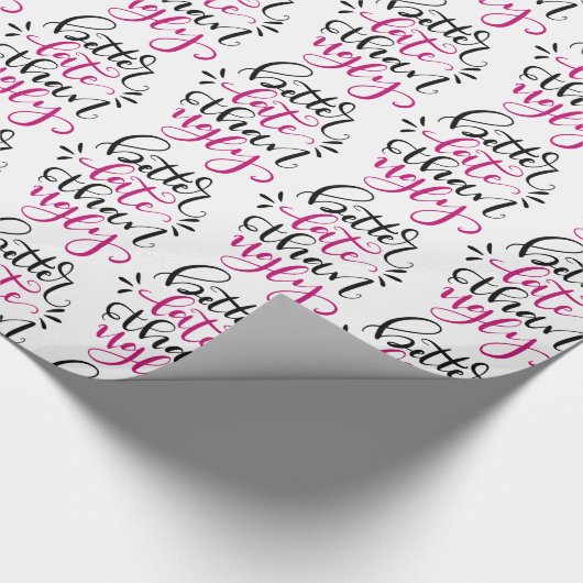 Besser spät als Ugly Geschenkpapier (Ecke)