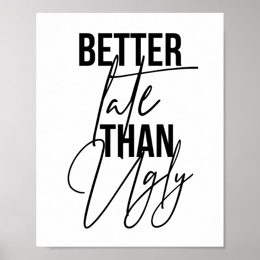 Besser spät als Ugly Poster (Vorne)