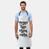 Besser spät als Ugly Schürze (Getragen)