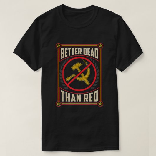 Besser tot als Red Funny Cold War Era AntiCommun T-Shirt (Design vorne)