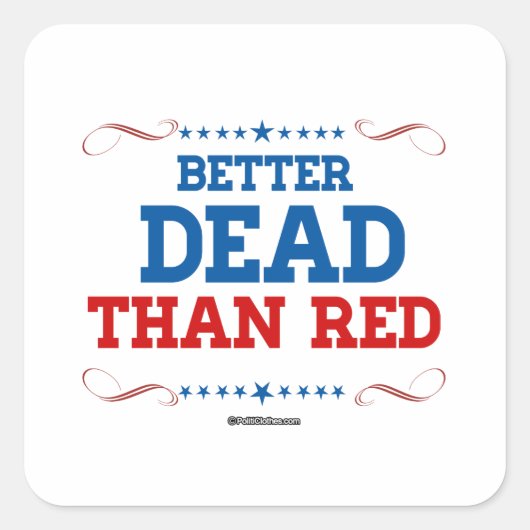 Besser tot als rot quadratischer aufkleber (Vorderseite)