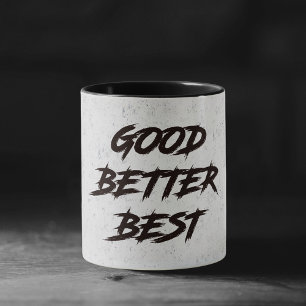 Besser und am besten, niemals ruhen lassen tasse