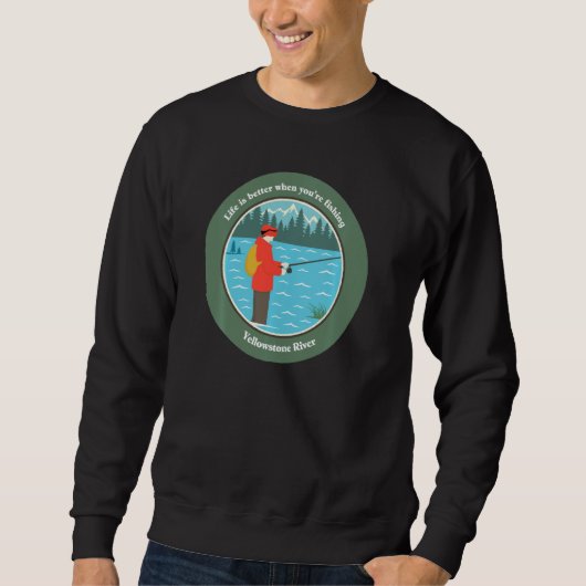 Besser, wenn Sie Yellowstone River Pul fischen Sweatshirt (Vorderseite)