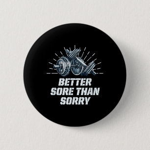 Besser wund als leid Funny Workout Humor Gym Spruc Button