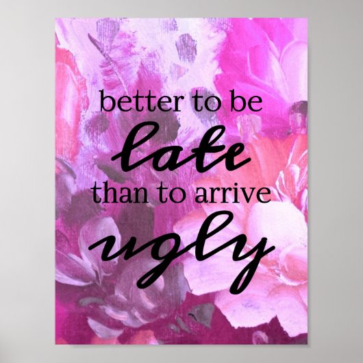 Besser zu spät zu sein als hässlich zu kommen poster (Vorne)