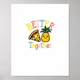 Besser zusammen Ananas-Pizza Lustiges Paar Kawaii Poster