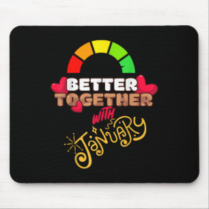 Besser zusammen mit Januar Lustig Attraktiv Neu Mousepad