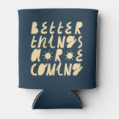 Bessere Dinge kommen Dosenkühler (Vorderseite)