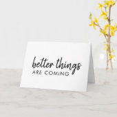 Bessere Dinge kommen | Moderne Schrift Positiv Karte (Gelbe Blume)