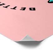 Bessere Dinge kommen Poster (Ecke)