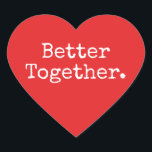 Bessere Liebe zusammen hell rot Herz-Aufkleber<br><div class="desc">Sehr hübscher Herzklopfer oder Umschlag Aufkleber mit dem Text "Better Together" in schicke Typografie auf hellrotem Hintergrund. Ideal für Ihre Weihnachts- und Valentingeschenke, Babydusche, Brautparty, Gastgeschenke Hochzeiten, kleine Business-Mailing und Festpakete, fügen Sie etwas Liebe zu all Ihren Mails! Exklusiv für Sie entworfen von Happy Dolphin Studio. Wenn Sie Hilfe oder...</div>