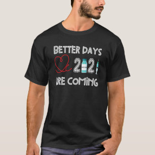 Bessere Tage 2021 kommen für Krankenpfleger Gesund T-Shirt