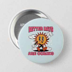 Bessere Tage kommen - Sommerwochen Button