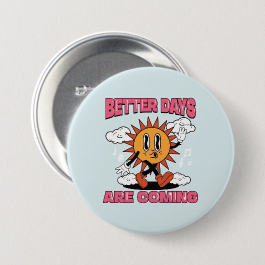 Bessere Tage kommen - Sommerwochen Button (Vorne & Hinten)