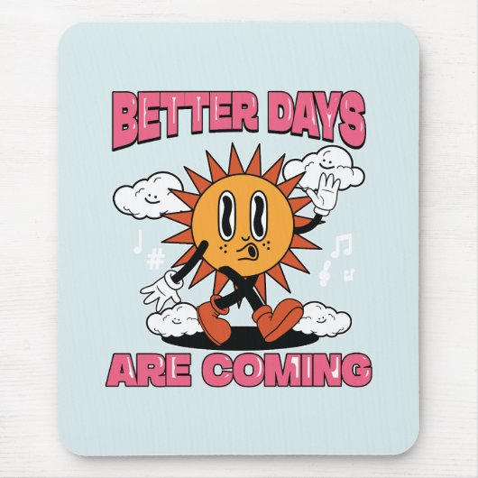 Bessere Tage kommen - Sommerwochen Mousepad (Vorne)
