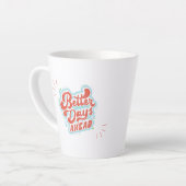 Bessere Tage Milchtasse (Linke Ecke)