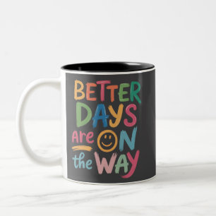 Bessere Tage sind auf dem Weg Retro Boho Mental  Zweifarbige Tasse