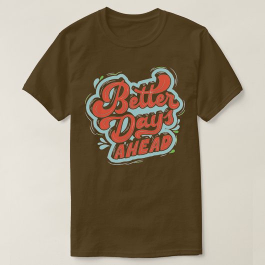 Bessere Tage T-Shirt (Design vorne)