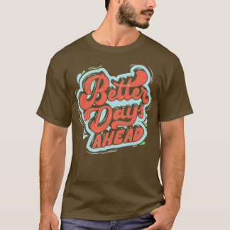 Bessere Tage T-Shirt