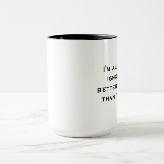 "Besserer Rateignorierend" Tasse (Zentrum)