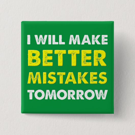 Besseres Fehler-morgen lustiges Button (Vorderseite)