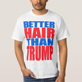 "BESSERES HAAR ALS TRUMPF " T-Shirt