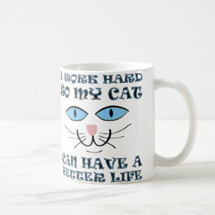 Besseres Leben für meine Katze Funny Mug Kaffeetasse