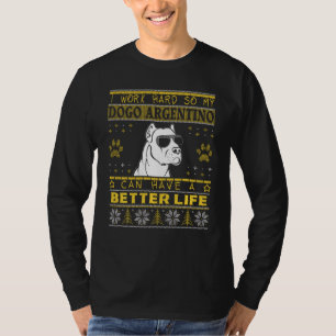 Besseres Leben mit Dogo Argentino Funny Ugly Chris T-Shirt