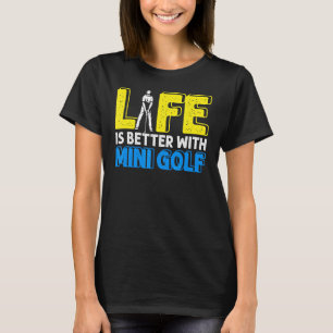 Besseres Leben mit Mini Golf Golfer Golfspiel Scha T-Shirt