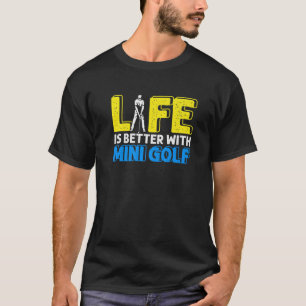 Besseres Leben mit Mini Golf Golfer Golfspiel Scha T-Shirt