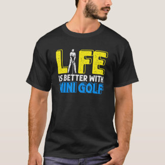 Besseres Leben mit Mini Golf Golfer Golfspiel Scha T-Shirt