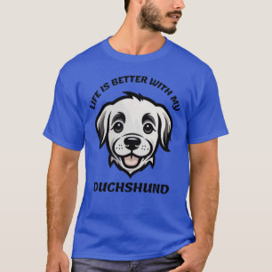 Besseres Leben mit Mydachshund T-Shirt