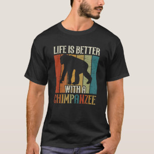 Besseres Leben mit Schimpansen Chimp Ape T-Shirt