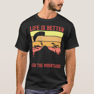Besseres Leben über Berge Gleitschirmfliegen P T-Shirt