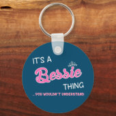 Bessie, was du nicht verstehen würdest schlüsselanhänger (Vorderseite)