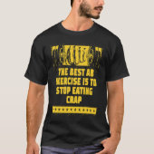Best Ab Exercise Stop Eating Crap Workout Sayings  T-Shirt (Vorderseite)