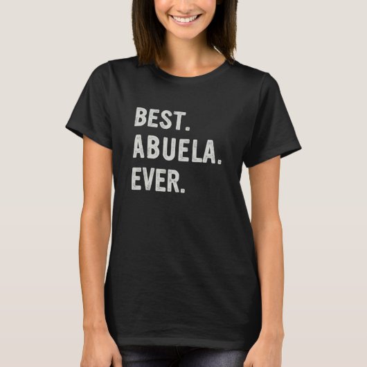 Best Abuela Ever Family Grandma T-Shirt (Vorderseite)