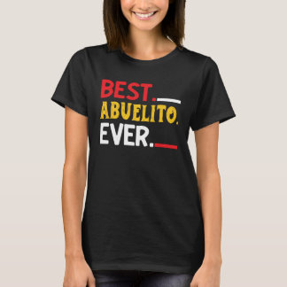 Best Abuelito Ever  Fathers Day Party T-Shirt