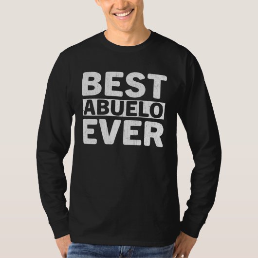 Best Abuelo Ever  Fathers Day Abuelo T-Shirt (Vorderseite)