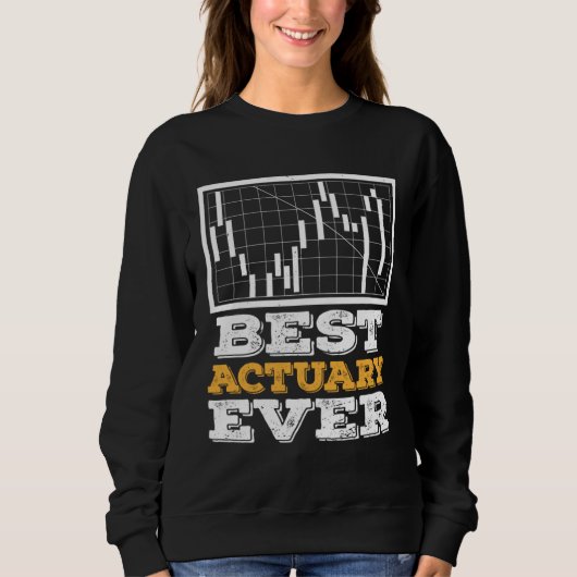 Best Actuary Ever Actuaries Data Science Stats Sweatshirt (Vorderseite)